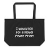 I would kill for a Nobel Peace Price! - Organic Cotton Large Tote Funny quotes 7840961