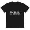 Be a Warrior, not a Worrier. - Unisex Eco Tee Funny quotes 7838045
