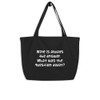 Wine is always the answer. What was the question again? - Organic Cotton Large Tote Funny quotes 7841483
