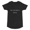 All we have is NOW. - Long Body Urban Tee Funny quotes 7836932