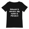 Nobody is perfect. My name is Perfect! - Raw Neck Tee Funny quotes 7837860