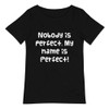 Nobody is perfect. My name is Perfect! - Raw Neck Tee Funny quotes 7837860