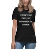 Forget the past, but remember the lesson. - Women's Relaxed Short Sleeve Jersey Tee Motivational quotes 7839546