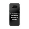 If you believe in yourself, anything is possible. - Samsung Case Motivational quotes 7838767