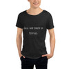 All we have is NOW. - Raw Neck Tee Funny quotes 7837321