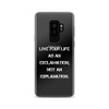 Live your life as an exclamation, not an explanation. - Samsung Case Motivational quotes 7838700
