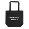 Don't worry, Beyonce. - Organic Cotton Tote Bag Funny quotes 7839870