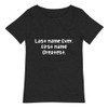 Last name Ever, first name Greatest. - Raw Neck Tee Funny quotes 7837125