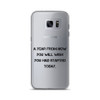 A year from now you will wish you had started today. - Samsung Case Motivational quotes 7839796