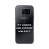 If it would be easy, everybody would do it. - Samsung Case Motivational quotes 7837437