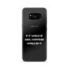 If it would be easy, everybody would do it. - Samsung Case Motivational quotes 7837437