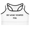 Do what scares you. - Sports Bra Motivational quotes 7840031