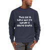 This life is hard, but it's harder if you're stupid. - Crewneck Sweatshirt Funny quotes 7836774