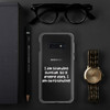 I am standing outside. So if anyone asks, I am outstanding! - Samsung Case Funny quotes 7835641