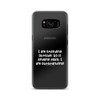 I am standing outside. So if anyone asks, I am outstanding! - Samsung Case Funny quotes 7835641
