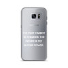 The past cannot be changed. The future is yet in your power. - Samsung Case Motivational quotes 7836256