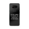 The past cannot be changed. The future is yet in your power. - Samsung Case Motivational quotes 7836256