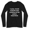 I wish travel therapy was covered by my health insurance. - Unisex Long Sleeve Shirt Funny quotes 7839405