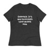 Overpack. It's why suitcases have wheels now. - Women's Relaxed Short Sleeve Jersey Tee Funny quotes 7839049