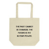 The past cannot be changed. The future is yet in your power. - Organic Cotton Tote Bag Motivational quotes 7840555