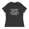 Be a pineapple: stand tall, wear a crown, and be sweet on the inside. - Women's Relaxed Short Sleeve Jersey Tee Funny quotes 7838818