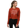 Character is how you treat those who can do nothing for you. - Women's Fleece Crop Sweatshirt Motivational quotes 7836212