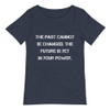 The past cannot be changed. The future is yet in your power. - Raw Neck Tee Motivational quotes 7838040