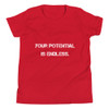 Your potential is endless. - Youth Short Sleeve Tee Motivational quotes 7835464