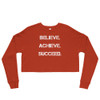 Believe. Achieve. Succeed. - Women's Fleece Crop Sweatshirt Motivational quotes 7835963