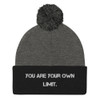 You are your own limit. - Pom Pom Knit Cap Motivational quotes 7835259