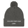 You are your own limit. - Pom Pom Knit Cap Motivational quotes 7835259