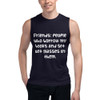 Friends: people who borrow my books and set wet glasses on them. - Muscle Tank Funny quotes 7839704