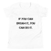 If you can dream it, you can do it. - Youth Short Sleeve Tee Motivational quotes 7836221
