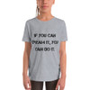 If you can dream it, you can do it. - Youth Short Sleeve Tee Motivational quotes 7836221