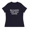 Bad choices make good stories. - Women's Relaxed Short Sleeve Jersey Tee Funny quotes 7839035