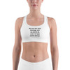 No matter how you feel, get up, dress up, show up and never give up. - Sports Bra Motivational quotes 7840367