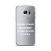 Falling down is an accident. Staying down is a choice. - Samsung Case Motivational quotes 7836149