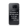 The secret of getting ahead is getting started. - Mark Twain - Samsung Case Motivational quotes 7838008