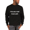 You are your own limit. - Crewneck Sweatshirt Motivational quotes 7837039