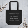 Wine is always the answer. What was the question again? - Organic Cotton Tote Bag Funny quotes 7840355