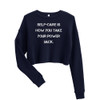 Self-care is how you take your power back. - Women's Fleece Crop Sweatshirt Motivational quotes 7836260
