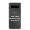 Good things happen to those who hustle. - Samsung Case Motivational quotes 7835967