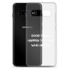 Good things happen to those who hustle. - Samsung Case Motivational quotes 7835967