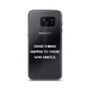 Good things happen to those who hustle. - Samsung Case Motivational quotes 7835967
