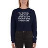 The more you weight the harder you are to kidnap. Stay safe eat cake. - Women's Fleece Crop Sweatshirt Funny quotes 7835864