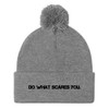 Do what scares you. - Pom Pom Knit Cap Motivational quotes 7835278