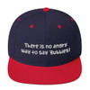 There is no angry way to say "Bubbles! - Yupoong Wool Blend Snapback Funny quotes 7835212