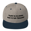 There is no angry way to say "Bubbles! - Yupoong Wool Blend Snapback Funny quotes 7835212