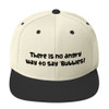 There is no angry way to say "Bubbles! - Yupoong Wool Blend Snapback Funny quotes 7835212