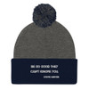 Be so good they can't ignore you. - Steve Martin - Pom Pom Knit Cap Motivational quotes 7835271